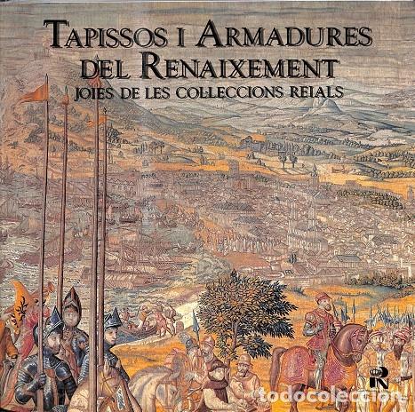 Second hand books: TAPISSOS I ARMADURES DEL RENAIXEMENT - JOIES COL. REALS - SCHOMMER, A. - AJUNTAMENT BCN - 1992