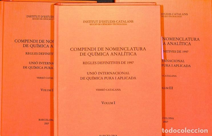 Second hand books: COMPENDI NOMENCLATURA QU&Iacute;MICA ANAL&Iacute;TICA 3 VOL. - INST. ESTUDIS CATALANS - IUPAC - 2007