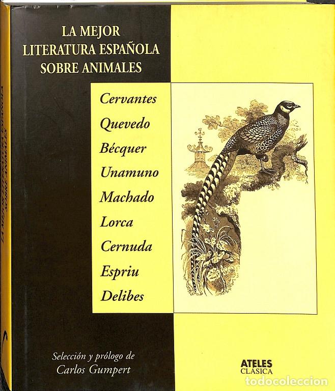 Gebrauchte B&uuml;cher: LA MEJOR LITERATURA ESPA&Ntilde;OLA SOBRE ANIMALES - GUMPERT/TEIXIDOR - EDITORES VARIOS - AT&Eacute;LES CL&Aacute;SICA -