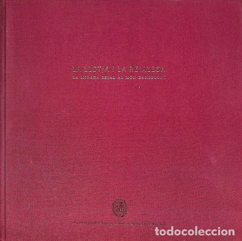 Second hand books: LA LLOTJA I LA REIALESA: LA MIRADA REIAL AL M&Oacute;N BARCELON&Iacute; - PONT I ESTRADERA, M. - CAMBRA COMERC BAR