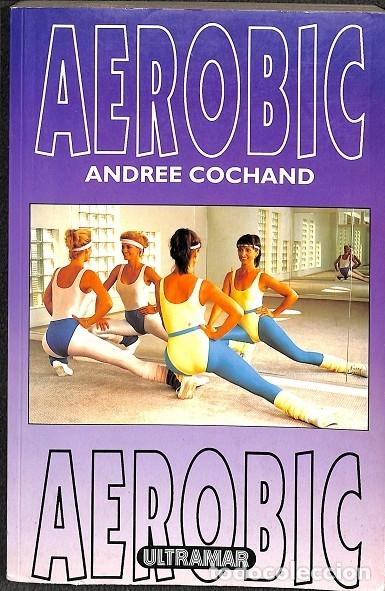 Libros de segunda mano: AEROBIC - ANDREE COCHAND - ULTRAMAR - 1996 - Foto 1