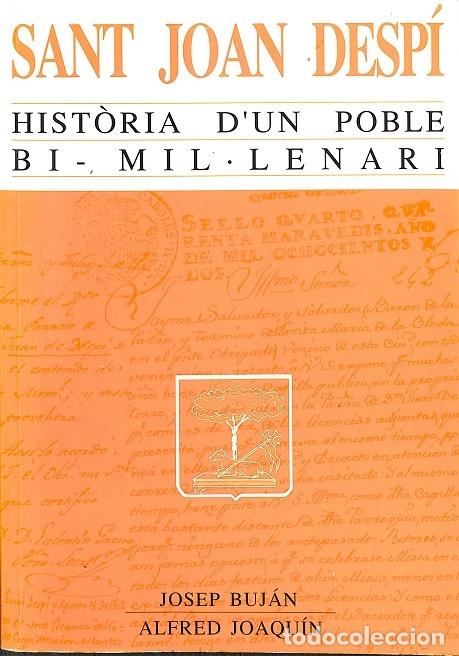 Second hand books: SANT JOAN DESP&Iacute; HIST&Ograve;RIA D'UN POBLE - BI - MILLENARI (CATAL&Agrave;-CASTELLANO) - Josep Buj&aacute;n / Alfred Joa