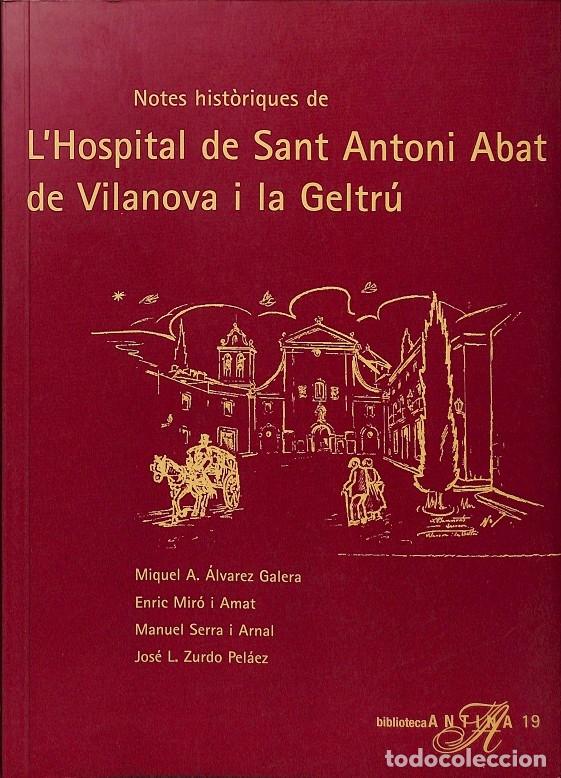 Second hand books: NOTES HIST\u00d3RIQUES HOSPITAL SANT ANTONI ABAT VILANOVA I LA GELTR\u00da - \u00c1LVAREZ GALERA, MI