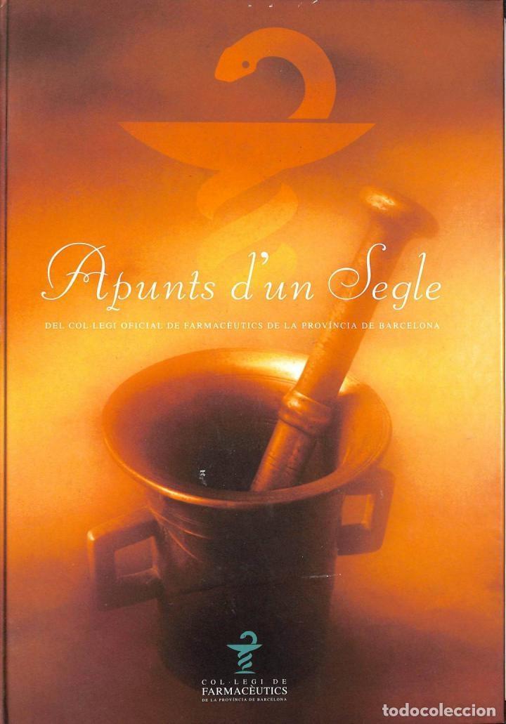 Second hand books: APUNTS D'UN SEGLE - XAVIER SORNI ESTEVA - COLLEGI FARMACEUTICS BCN - 1999
