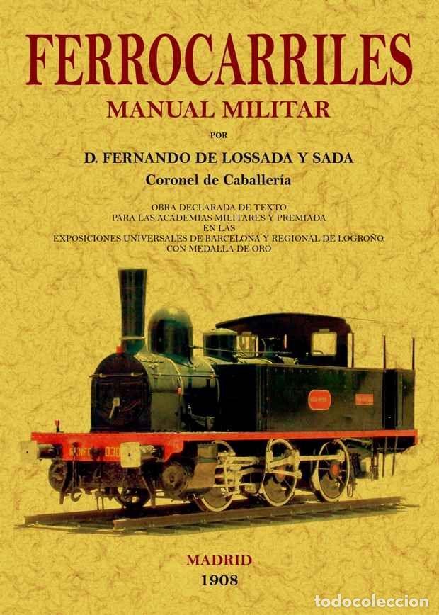 Second hand books: MANUAL MILITAR DE FERROCARRILES - LOSSADA Y SADA, FERNANDO DE - MADRID - 2010
