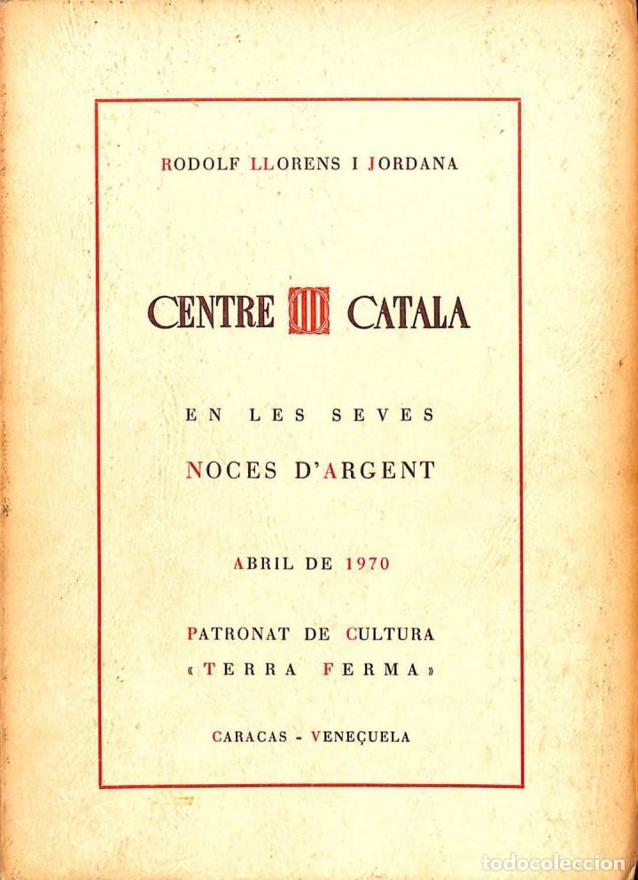 Second hand books: CENTRE CATAL&Agrave;, NOCES D'ARGENT - RODOLF LLORENS I JORDANA - PATRONAT CULTURA TERRA FERMA. CARACAS - 1