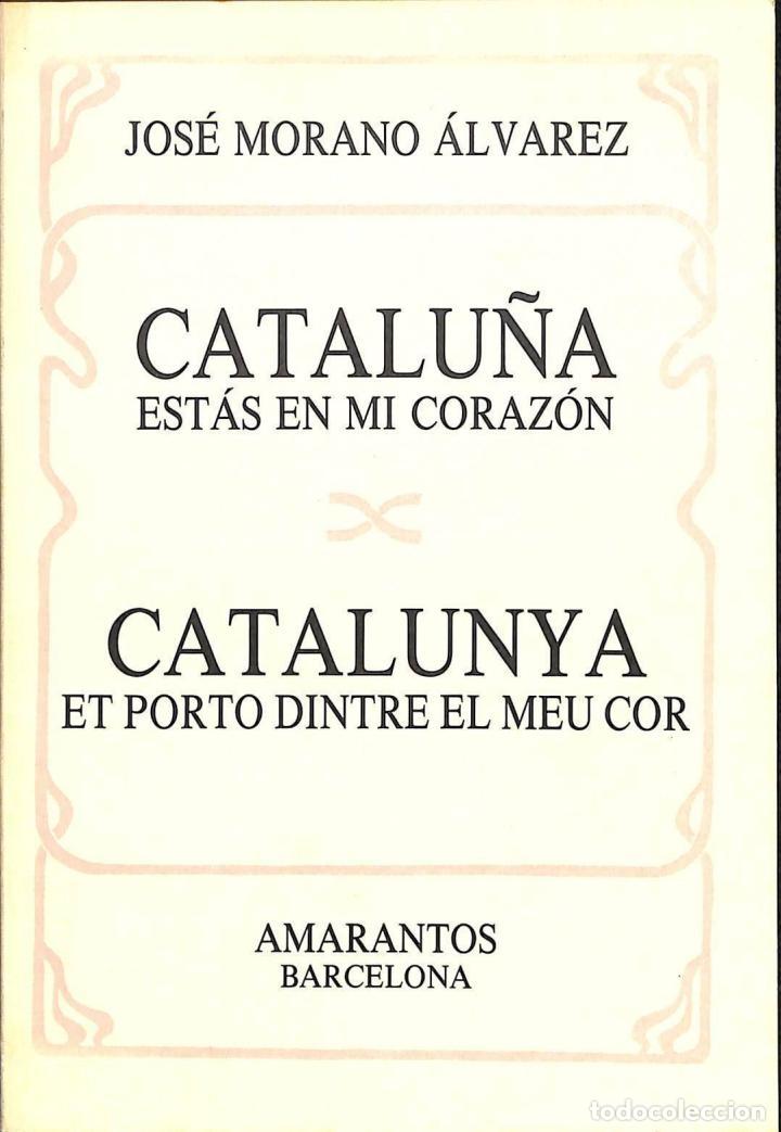 Livres d'occasion: CATALU\u00d1A, EST\u00c1S EN MI CORAZ\u00d3N - JOSE MORANO ALVAREZ - AMARANTOS