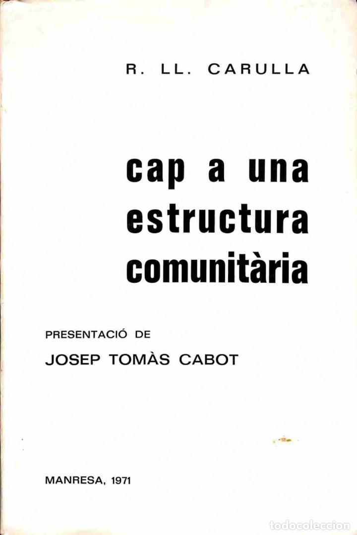 Libros de segunda mano: CAP A UNA ESTRUCTURA COMUNIT&Agrave;RIA - R. LL. CARULLA - SENSE ESPECIFICAR - 1971