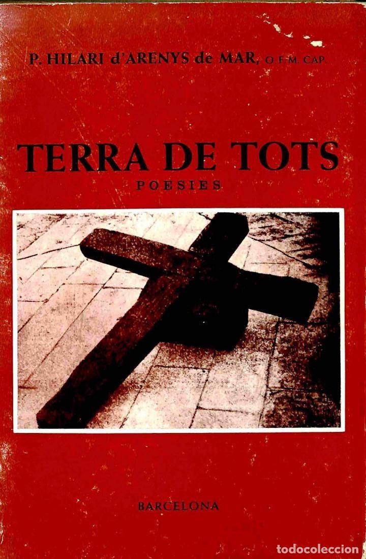 Libros de segunda mano: TERRA DE TOTS. POESIES. - P. HILARI - IMPREMTA AROLAS - 1972