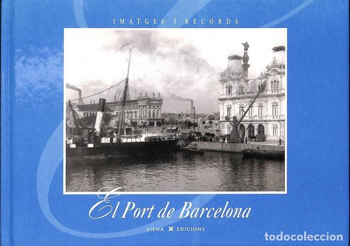 Second hand books: EL PORT DE BARCELONA - AJUNTAMENT BARCELONA - Viena - 2002 - IMATGES I RECORDS