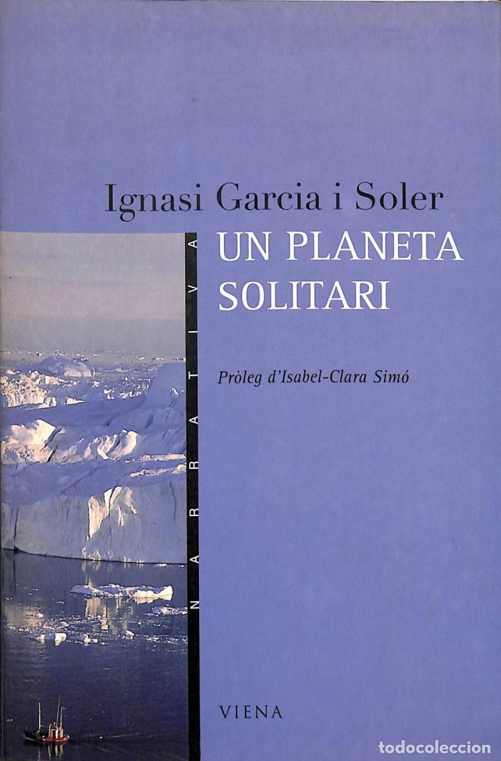 Second hand books: UN PLANETA SOLITARI . - IGNASI GARCIA I SOLER - Viena Ediciones - 2002 - NARRATIVA 9