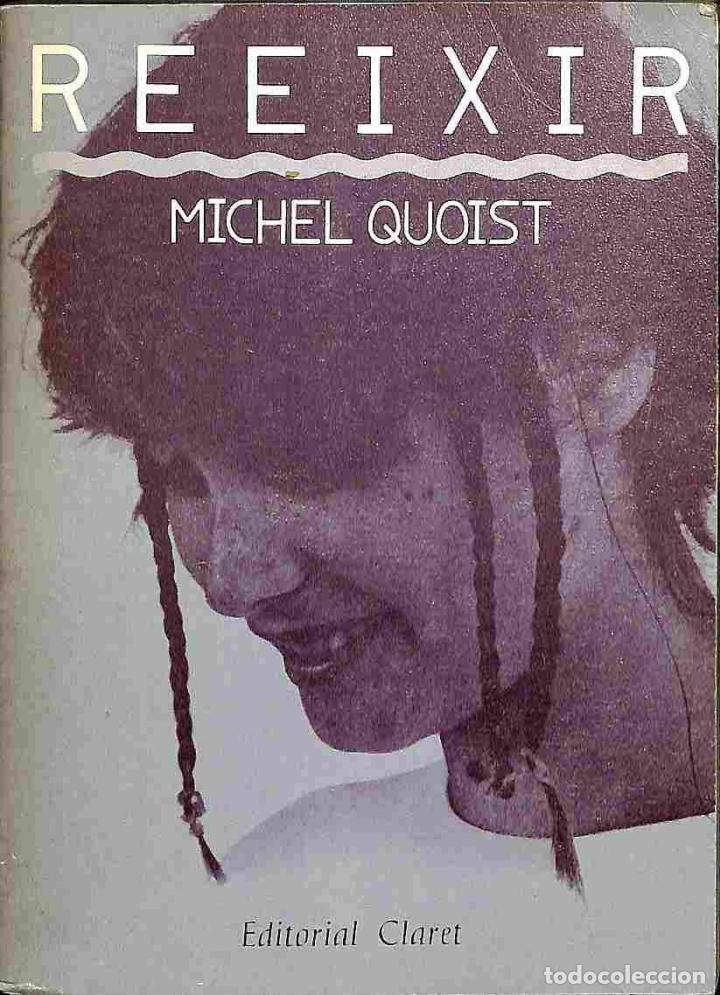 Gebrauchte B&uuml;cher: REEIXIR. - MICHEL QUOIST - CLARET - 1983, 2&ordf; ed. - ELS DAUS 32