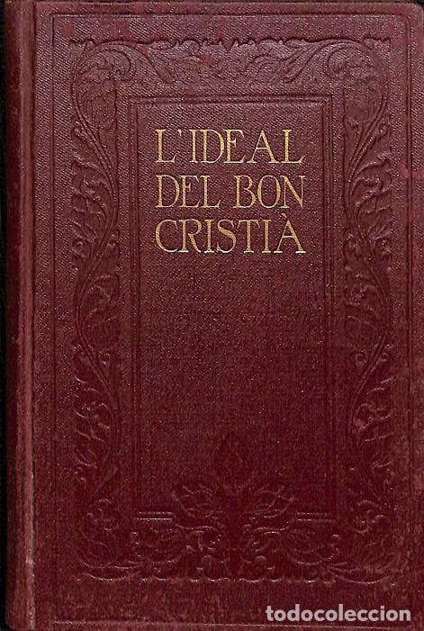 Libri di seconda mano: L'IDEAL DEL BON CRISTI&Agrave; - JOAN PUNT&Iacute; I COLLELL - Foment De Pietat - 1924