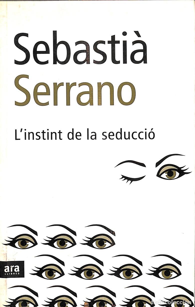Libros de segunda mano: LINSTINT DE LA SEDUCCI&Oacute; - SERRANO, SEBASTI&Agrave; - ATIC DELS LLIBRES - 2005 - Foto 1