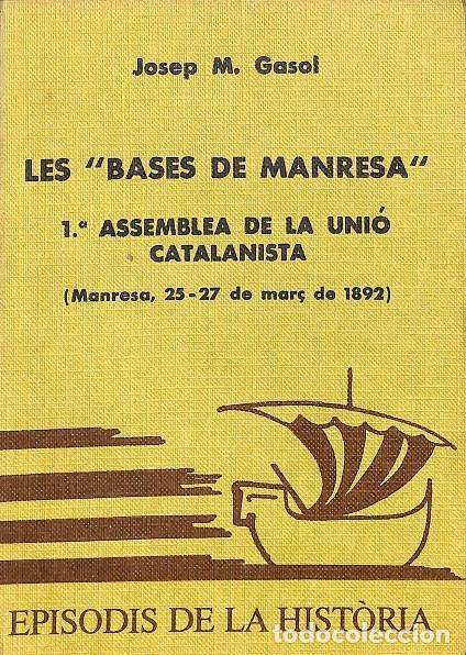 Livres d'occasion: LES BASES DE MANRESA - GASOL, JOSEP M. - EDITORES VARIOS - 1987 - EPISODIS DE LA HIST&Ograve;RIA, 268