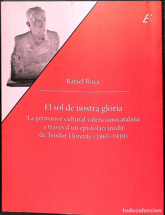 Libros de segunda mano: EL SOL DE NOSTRA GL&Ograve;RIA - ROca Ricart, R. - EDITORES VARIOS - 2018 - ENSAYO E INVESTIGACI&Oacute;N