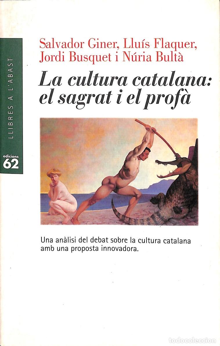Libri di seconda mano: LA CULTURA CATALANA: EL SAGRAT I EL PROF&Agrave; - FLAQUER, LLU&Iacute;S/GINER, SALVADOR/BULTA BARBETA, N&Uacute;RIA/BUSQ