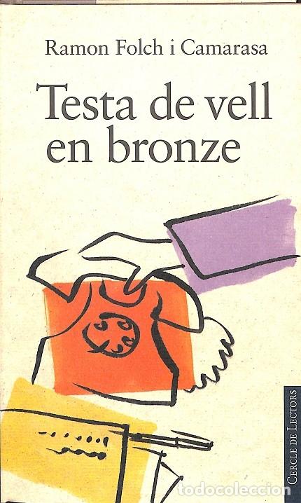 Libros de segunda mano: TESTA DE VELL EN BRONZE - RAMON FLOCH I CAMARASA - C&Iacute;RCULO DE LECTORES - 1998 - Foto 1