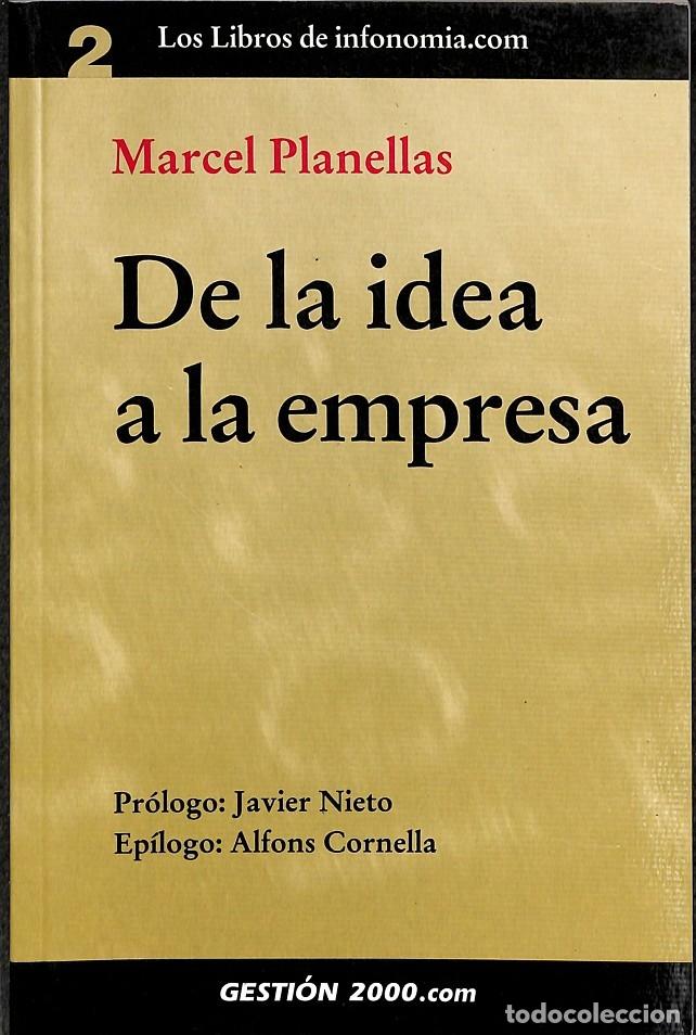 Libros de segunda mano: DE LA IDEA A LA EMPRESA - PLANELLAS ARAN, MARCEL - GESTION 2000 - 2002 - LOS LIBROS DE INFONOM&Iacute;A.COM - Foto 1