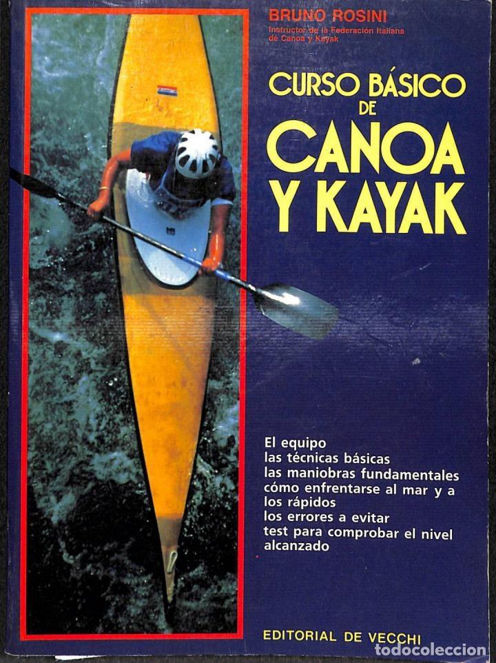 Libros de segunda mano: CURSO B&Aacute;SICO CANOA KAYAK - BRUNO ROSINI - DE VECCHI - 1991 - Foto 1