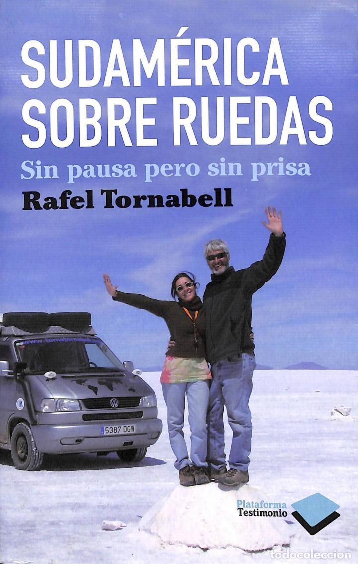 Libros de segunda mano: SUDAM&Eacute;RICA SOBRE RUEDAS - Rafel Tornabell - Plataforma - Testimonio - 2011 - Foto 1
