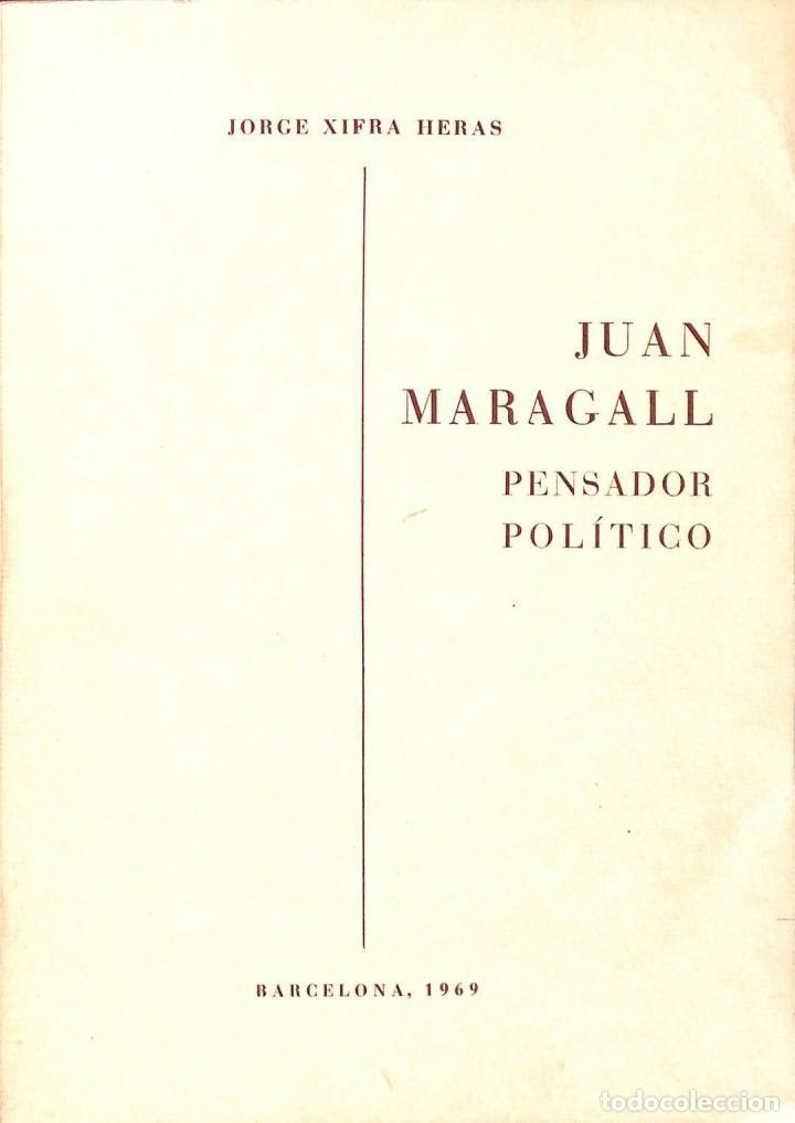 Gebrauchte B&uuml;cher: JUAN MARAGALL PENSADOR POL&Iacute;TICO - JORGE XIFRA HERAS - CASA PROVINCIAL DE CARIDAD - 1969