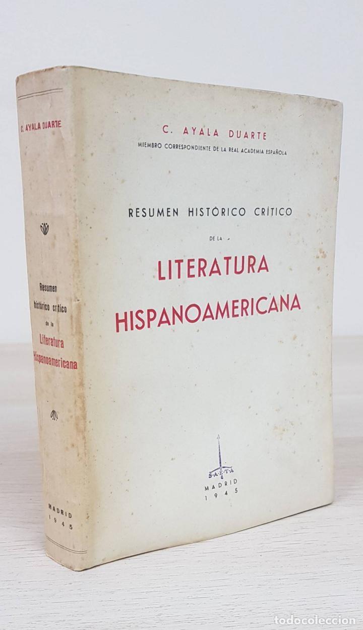 Second hand books: RESUMEN HIST&Oacute;RICO CR&Iacute;TICO LITERATURA HISPANOAMERICANA - C. AYALA DUARTE - S.A.E.T.A. - 1945