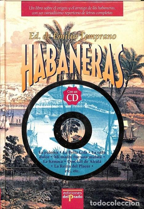 Libros de segunda mano: HABANERAS (NO TIENE CD) - EMILIO TEMPRANO - EDICIONES DEL PRADO - 1996 - Foto 1