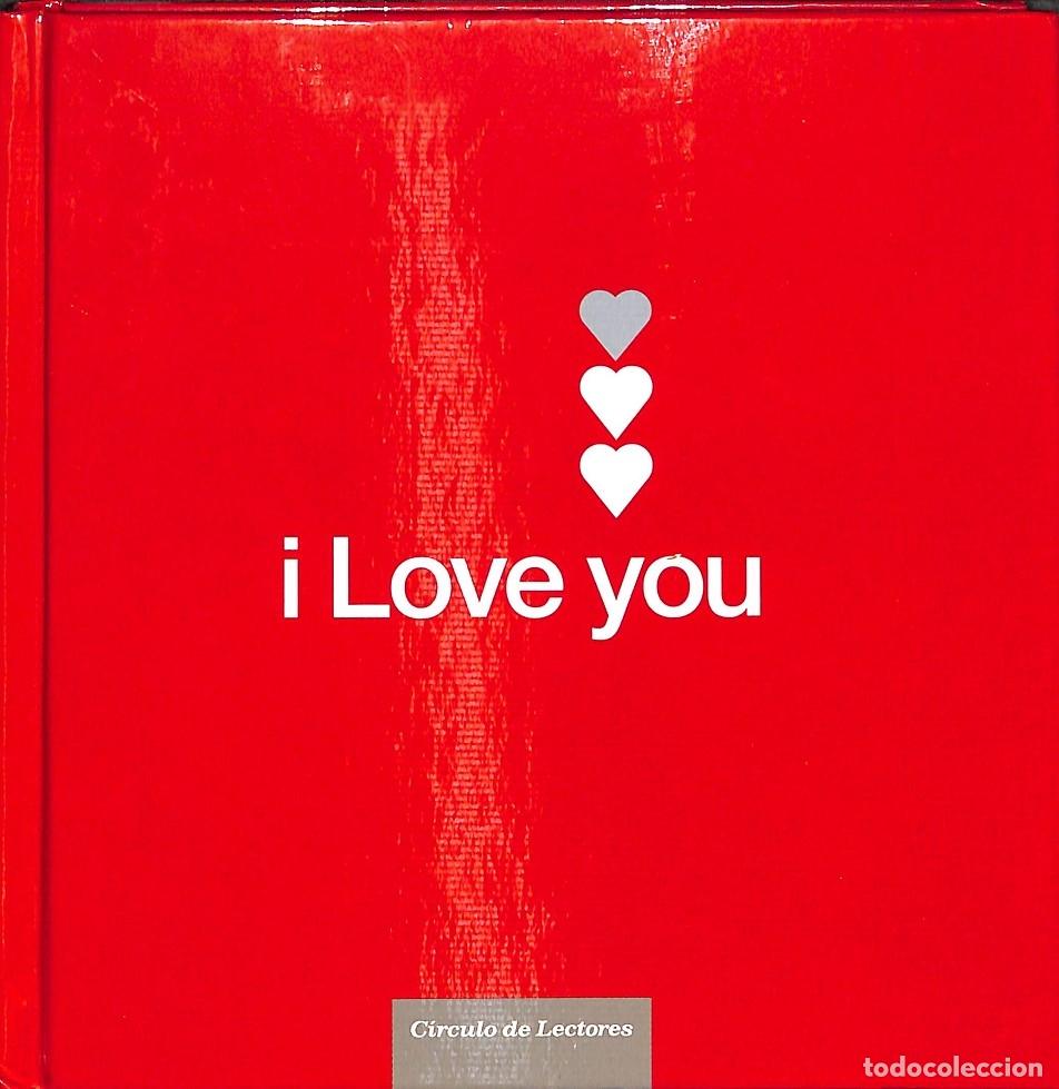 Libros de segunda mano: I LOVE YOU - Sin especificar - C&Iacute;RCULO DE LECTORES - 2007 - Foto 1