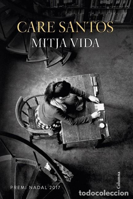 Libros de segunda mano: MITJA VIDA - SANTOS, CARE - COLUMNA - CL&Agrave;SSICA - 2017 - Foto 1