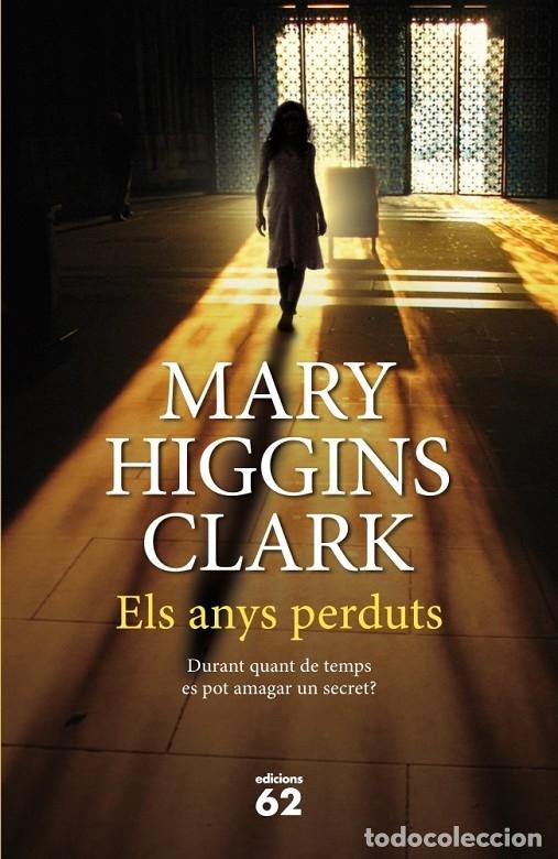 Libros de segunda mano: ELS ANYS PERDUTS - MARY HIGGINS CLARK - Edicions 62 - 2013 - EXITS - Foto 1