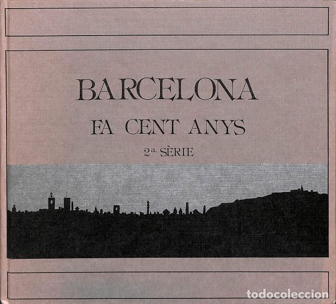 Libros de segunda mano: BARCELONA FA CENT ANYS (SERIE 2) - EDITORES VARIOS - 1988 - Foto 1