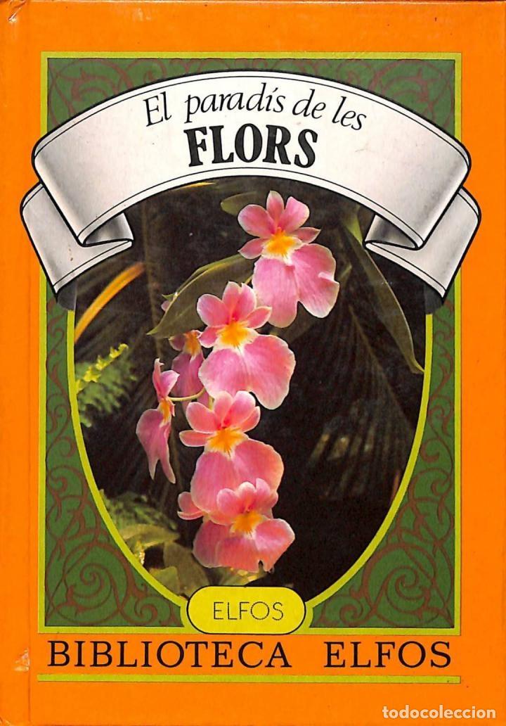 Libros de segunda mano: EL PARAD&Iacute;S DE LES FLORS - BEATE ZEIDELHACK - EDICIONES ELFOS - BIBLIOTECA ELFOS - 1986 - Foto 1