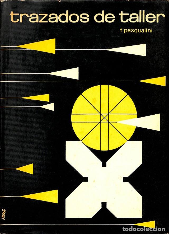 Gebrauchte B&uuml;cher: TRAZADOS DE TALLER - F.PASQUALINI - EDITORES VARIOS - 1966