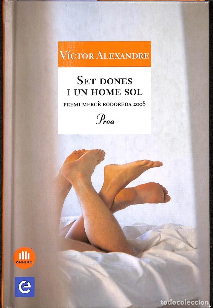 Libros de segunda mano: SET DONES I UN HOME SOL 512 - ALEXANDRE, V&Iacute;CTOR - EDICIONES PROA - 2009 - Foto 1