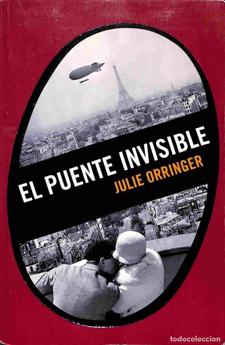Libros de segunda mano: EL PUENTE INVISIBLE - JULIE ORRINGER - LUMEN - 2010 - Foto 1
