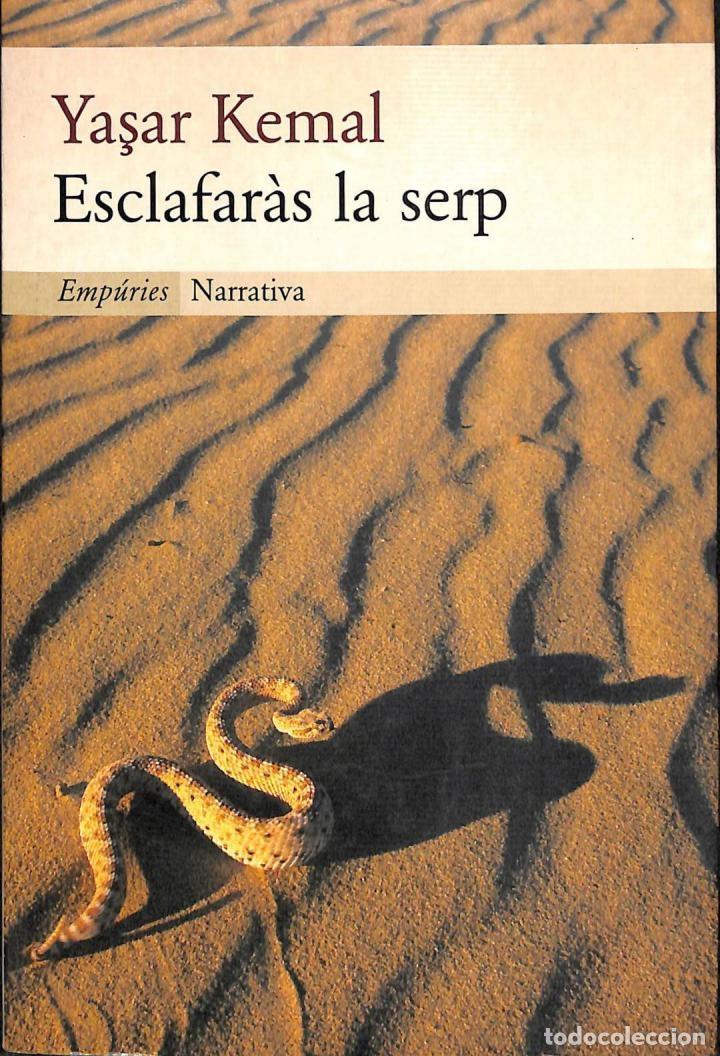 Libros de segunda mano: ESCLAFAR&Agrave; LA SERP - YASAR KEMAL - EMPURIES - 2000 - Foto 1