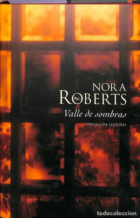 Libros de segunda mano: VALLE DE SOMBRAS - NORA ROBERTS - C&Iacute;RCULO DE LECTORES - 2002 - Foto 1