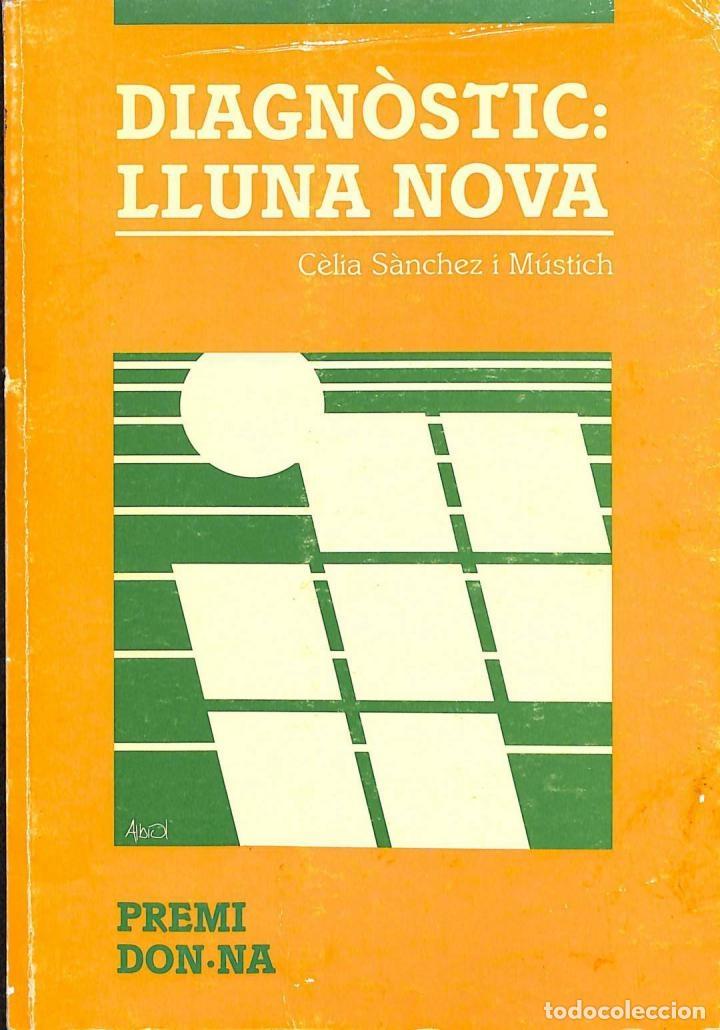 Libros de segunda mano: DIAGN&Ograve;STIC LLUNA NOVA - CELIA SANCHEZ - MUSTICH - INST. CATAL&Agrave; DONA - 1993 - Foto 1