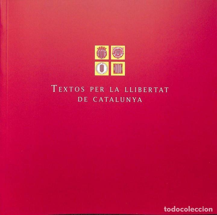 Libros de segunda mano: TEXTOS PER LA LLIBERTAT DE CATALUNYA - Generalitat de Catalunya - 2004 - Foto 1