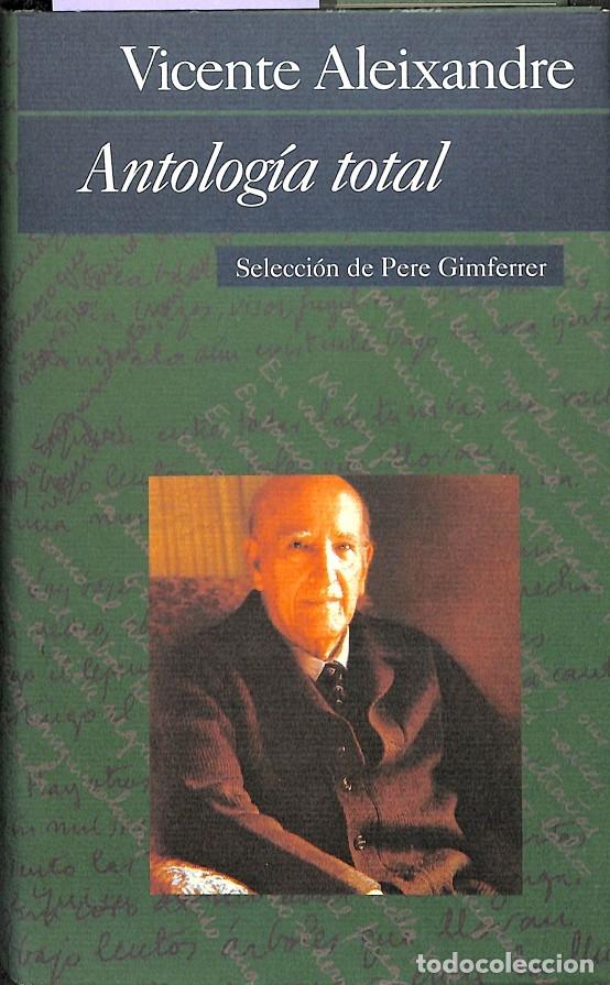 Libros de segunda mano: ANTOLOG&Iacute;A TOTAL - VICENTE ALEIXANDRE - C&Iacute;RCULO DE LECTORES - 1998 - Foto 1