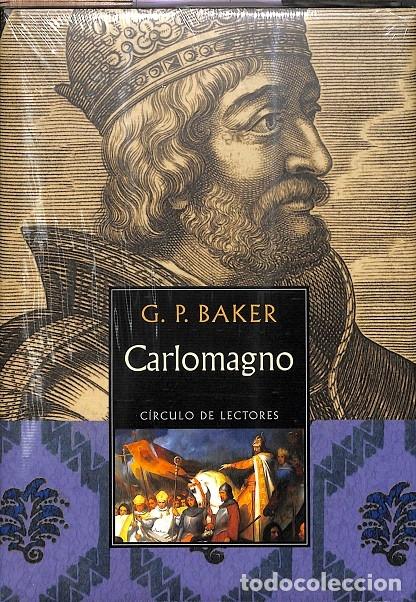 Libros de segunda mano: CARLOMAGNO - G.P. BAKER - C&Iacute;RCULO DE LECTORES - 2004 - Foto 1