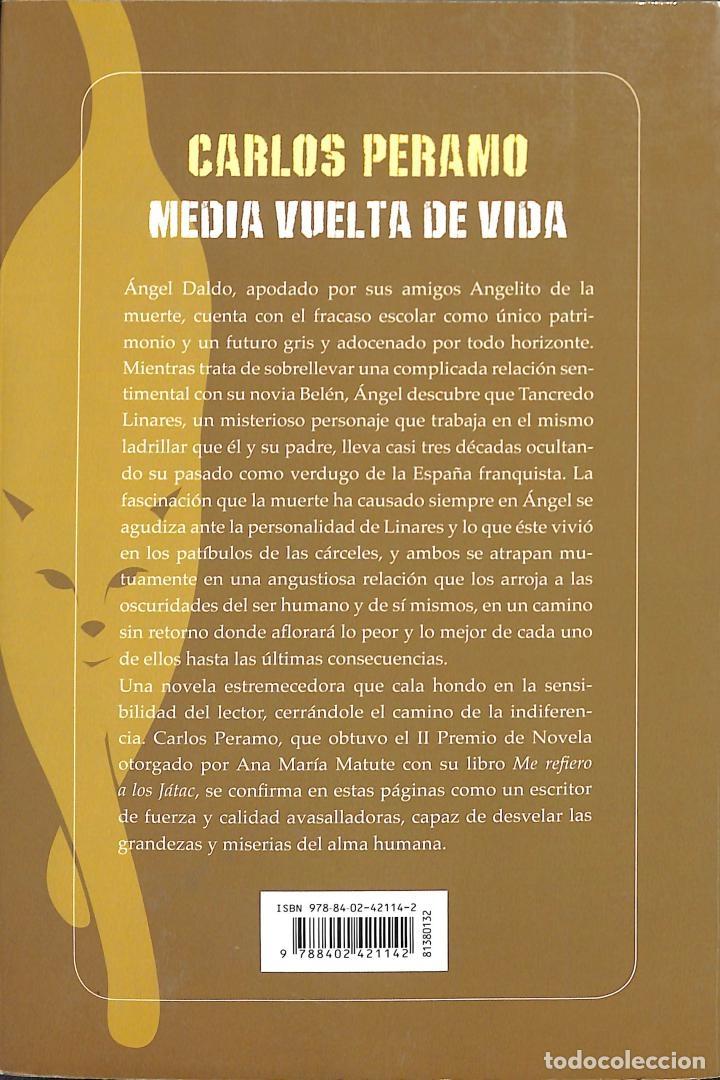 Libros de segunda mano: MEDIA VUELTA DE VIDA - CARLOS PERAMO - BRUGUERA (EDICIONES B) - 2010 - Foto 2