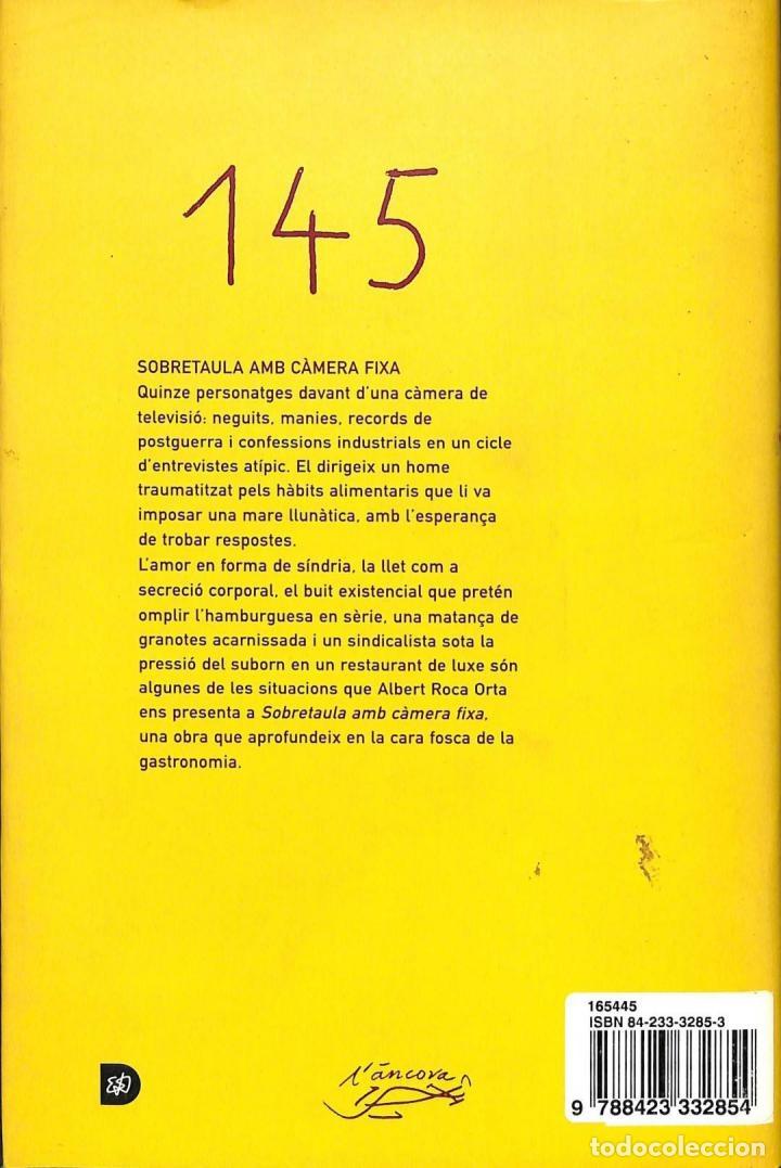 Libros de segunda mano: SOBRETAULA AMB C&Agrave;MERA FIXA - ALBERT ROCA ORTA - Destino CAT - LANCORA 145 - 2000 - Foto 2