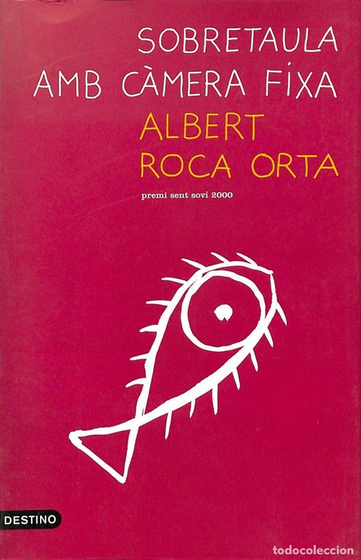 Libros de segunda mano: SOBRETAULA AMB C&Agrave;MERA FIXA - ALBERT ROCA ORTA - Destino CAT - LANCORA 145 - 2000 - Foto 1