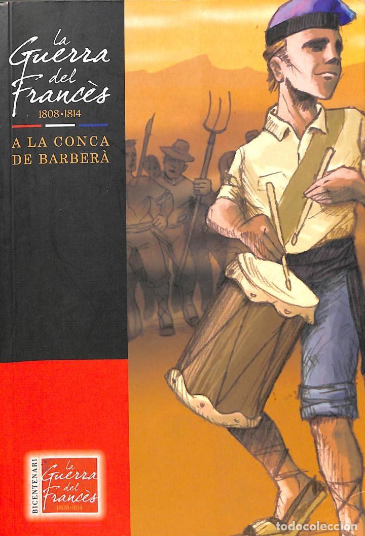 Livres d'occasion: LA GUERRA DEL FRANC&Eacute;S (1808-1814) A LA CONCA DE BARBER&Agrave; - Josep Maria Tomas Grau i Pujol - Centre d'