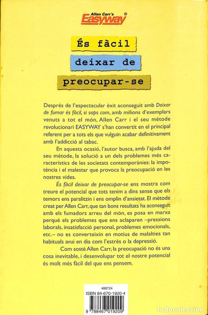 Libros de segunda mano: &Eacute;s f&agrave;cil deixar de preocupar-se - Allen Carr - Espasa Calpe - 2005 - Practics - Foto 2