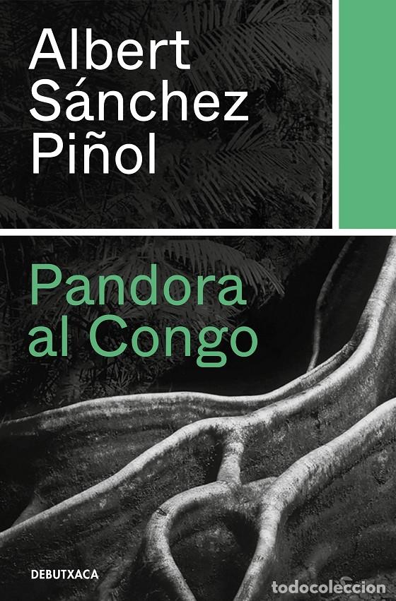Libros de segunda mano: PANDORA al CONGO - S&Aacute;NCHEZ PI&Ntilde;OL, ALBERT - EDITORES VARIOS - 2021 - Foto 1
