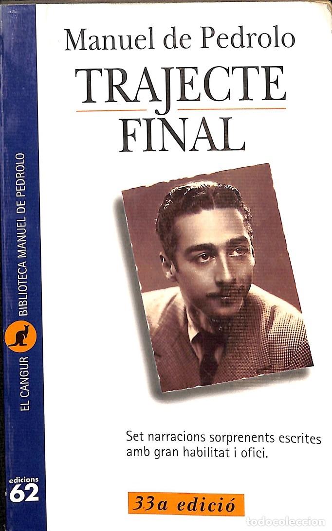 Libros de segunda mano: TRAJECTE FINAL - PEDROLO, MANUEL DE - Edicions 62 - 1995 - EL CANGUR 39 - Foto 1