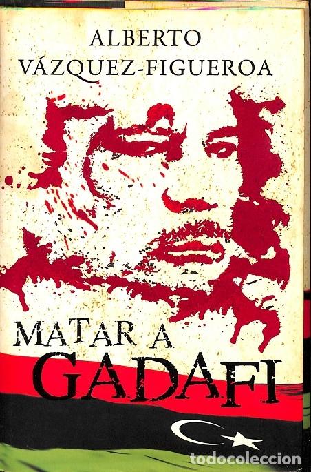 Libros de segunda mano: MATAR A GADAFT - ALBERTO VAZQUEZ - MediaLive Content - 2011 - Foto 1